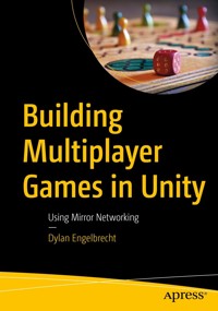 Building Multiplayer Games in Unity - Dylan Engelbrecht - E-Book