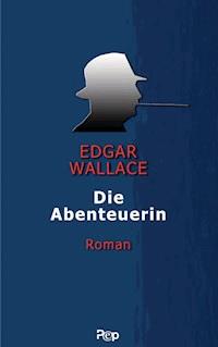 Die Abenteuerin - Edgar Wallace - E-Book