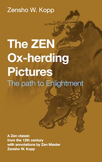 The ZEN Ox-Herding Pictures - Zensho W. Kopp - E-Book