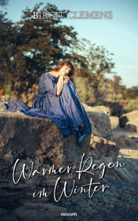 Warmer Regen im Winter - Birgit Clemens - E-Book