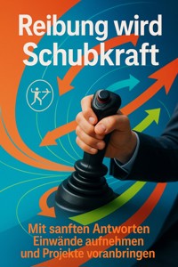 Reibung wird Schubkraft - Kerstin Adler - E-Book