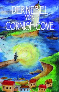Der Nebel von Cornish Cove - Oliver Erhardt - E-Book