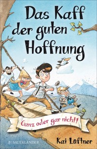 Das Kaff der guten Hoffnung – Ganz oder gar nicht! - Kai Lüftner - E-Book