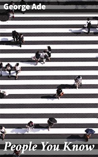 People You Know - George Ade - E-Book