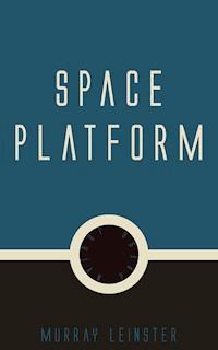 Space Platform - Murray Leinster - E-Book
