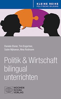 Politik und Wirtschaft bilingual unterrichten - Daniela Elsner - E-Book