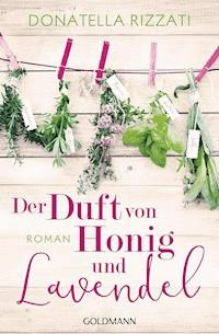 Der Duft von Honig und Lavendel - Donatella Rizzati - E-Book