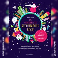 Das kunterbunte Weihnachtsbuch - 24 weihnachtliche Lesereisen mit kuriosen Fakten, Geschichten und Bräuchen aus aller Welt (Ungekürzt) - Harald Havas - Hörbuch