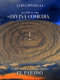 Ser felices con la divina commedia - tercer cuaderno. en qué consiste la verdadera felicidad. el paraíso - Luisa Pinnelli - E-Book