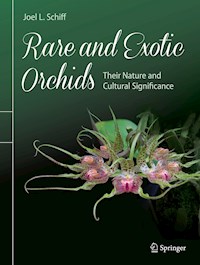 Rare and Exotic Orchids - Joel L. Schiff - E-Book