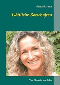 Göttliche Botschaften - Nabala G. Kraus - E-Book
