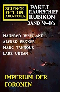Imperium der Foronen: Raumschiff Rubikon Band 9-16: Science Fiction Abenteuer Paket - Manfred Weinland - E-Book