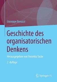 Geschichte des organisatorischen Denkens - Giuseppe Bonazzi - E-Book