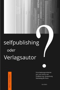 Selfpublishing oder Verlagsautor? - ute sölch - E-Book