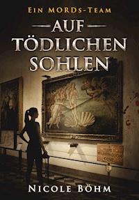 Ein MORDs-Team - Band 2: Auf tödlichen Sohlen (All-Age Krimi) - Nicole Böhm - E-Book