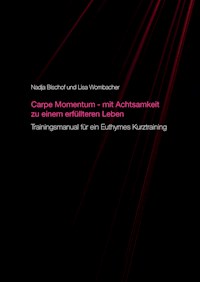 Carpe Momentum - mit Achtsamkeit zu einem erfüllteren Leben - Lisa Wombacher - E-Book