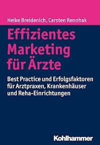 Effizientes Marketing für Ärzte - Carsten Rennhak - E-Book
