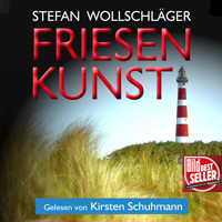 Friesenkunst: Ostfriesen-Krimi - Stefan Wollschläger - Hörbuch