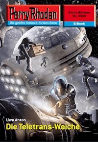 Perry Rhodan 2436: Die Teletrans-Weiche - Uwe Anton - E-Book + Hörbuch