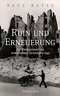Ruin und Erneuerung - Paul Betts - E-Book