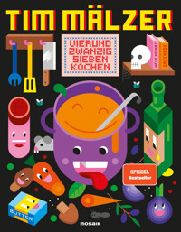 Vierundzwanzigsieben kochen - Tim Mälzer - E-Book
