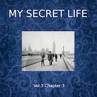 My Secret Life, Vol. 3 Chapter 3 - Dominic Crawford Collins - Hörbuch