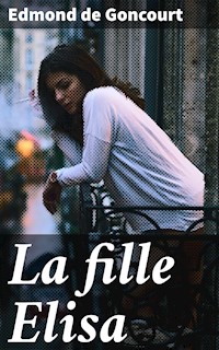 La fille Elisa - Edmond de Goncourt - E-Book