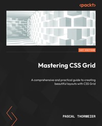Mastering CSS Grid - Pascal Thormeier - E-Book