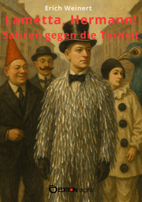 Lametta, Hermann! – Satiren gegen die Torheit - Erich Weinert - E-Book