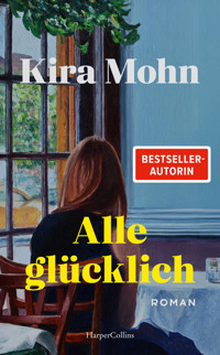 Alle glücklich - Kira Mohn - E-Book + Hörbuch