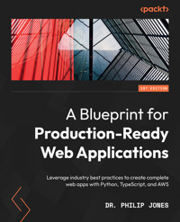 A Blueprint for Production-Ready Web Applications - Dr. Philip Jones - E-Book