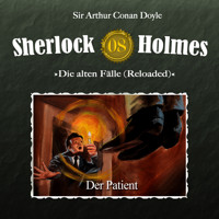 Sherlock Holmes, Die alten Fälle (Reloaded), Fall 8: Der Patient - Arthur Conan Doyle - Hörbuch