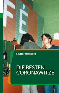 Die besten CoronaWitze - Mutter Hautberg - E-Book