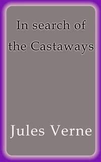 In search of the Castaways - Jules Verne. - E-Book
