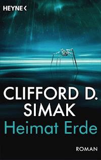 Heimat Erde - Clifford D.  Simak - E-Book
