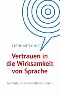 Vertrauen in die Wirksamkeit von Sprache - Lienhard Hinz - E-Book