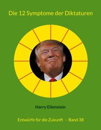 Die 12 Symptome der Diktaturen - Harry Eilenstein - E-Book