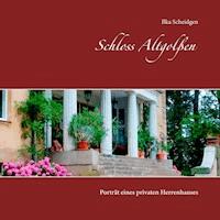 Schloss Altgolßen - Ilka Scheidgen - E-Book