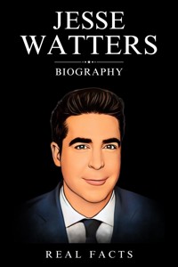 Jesse Watters Biography - Real Facts - E-Book