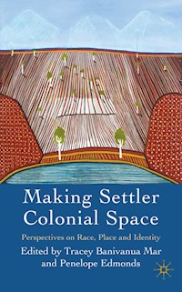 Making Settler Colonial Space -  - E-Book