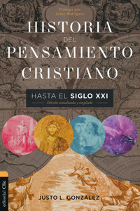 Historia del pensamiento cristiano hasta el siglo XXI: Edición actualizada y ampliada - Justo L. González - E-Book