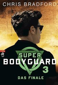 Super Bodyguard - Das Finale - Chris Bradford - E-Book