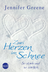 Zwei Herzen im Schnee: So stark und so zärtlich - Jennifer Greene - E-Book