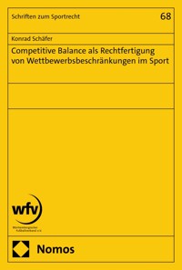 Competitive Balance als Rechtfertigung von Wettbewerbsbeschränkungen im Sport - Konrad Schäfer - kostenlos E-Book