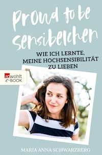 Proud to be Sensibelchen - Maria Anna Schwarzberg - E-Book