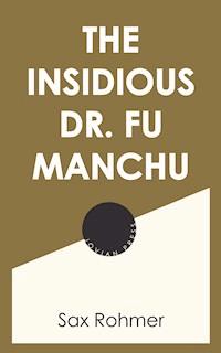 The Insidious Dr. Fu Manchu - Sax Rohmer - E-Book