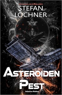 Asteroidenpest – Science-Fiction - Stefan Lochner - E-Book