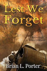 Lest We Forget - Brian L. Porter - E-Book