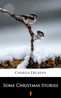Some Christmas Stories - Charles Dickens - E-Book