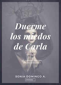 Duerme los miedos de Carla - Sonia Domingo A. - E-Book